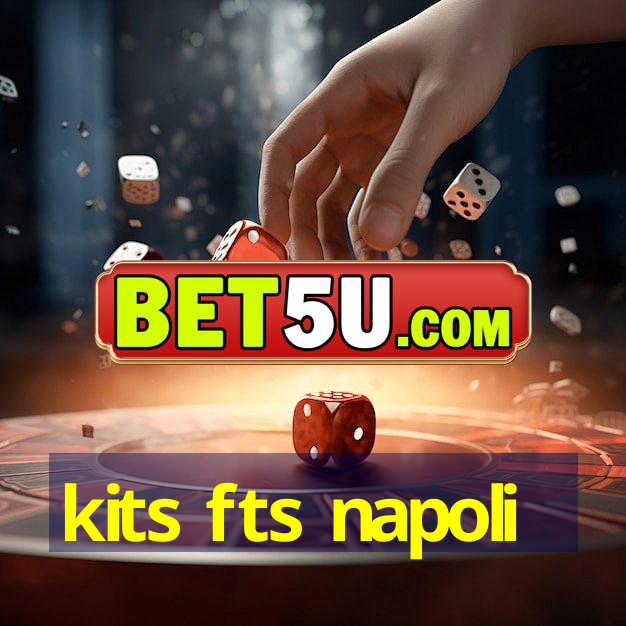 kits fts napoli